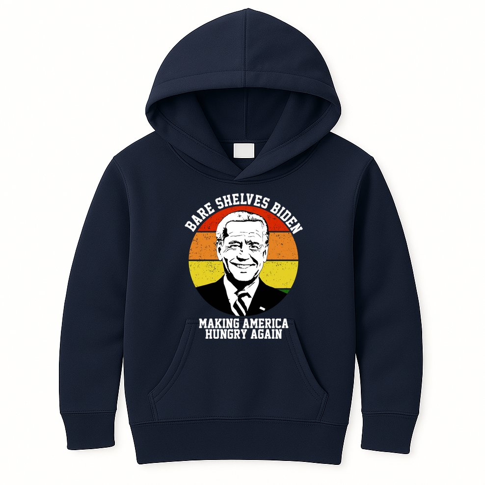 Bare Shelves Biden Making America Hungry Again Kids Hoodie