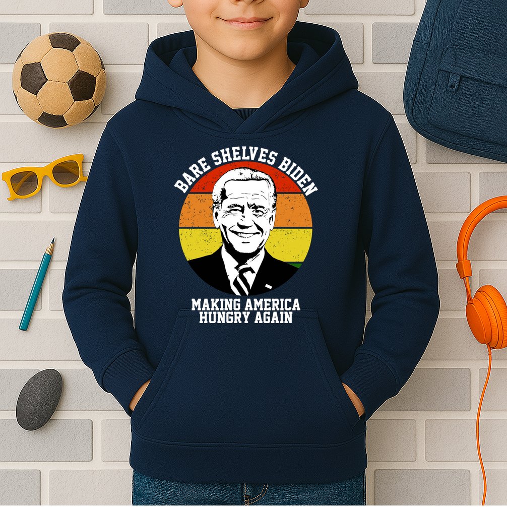 Bare Shelves Biden Making America Hungry Again Kids Hoodie