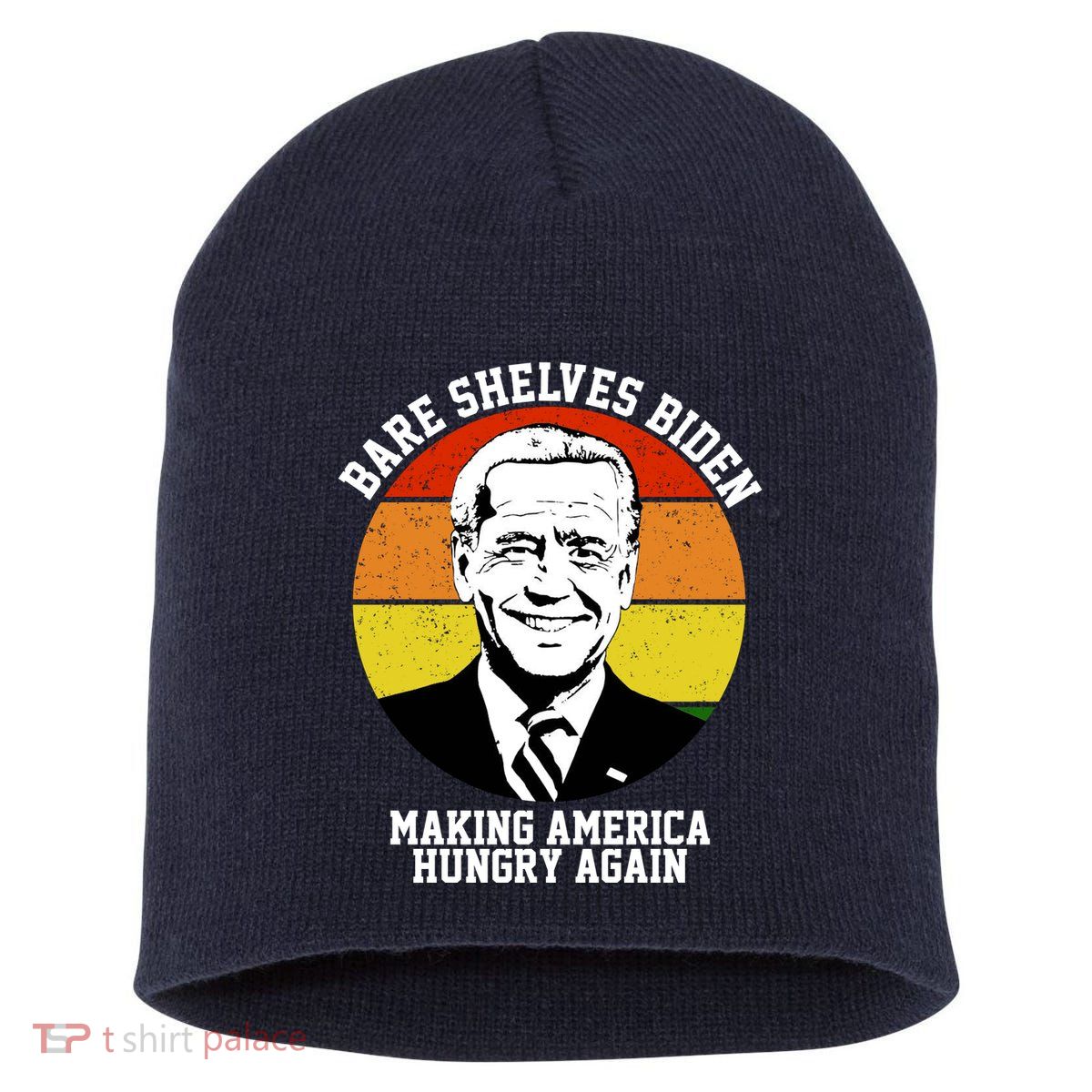 Bare Shelves Biden Making America Hungry Again Short Acrylic Beanie