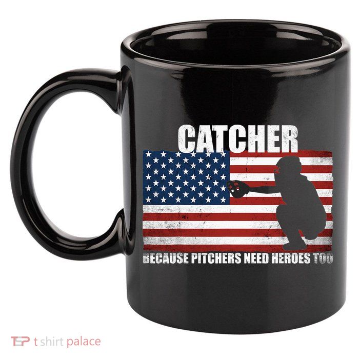 Baseball Softball Catcher because Pitchers need Heros too 11oz C Handle Ceramic Mug