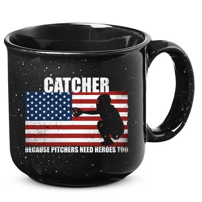 Baseball Softball Catcher because Pitchers need Heros too 15oz Campfire Ceramic Mug