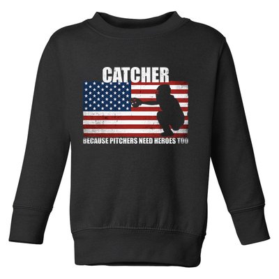 Baseball Softball Catcher because Pitchers need Heros too Toddler Sweatshirt