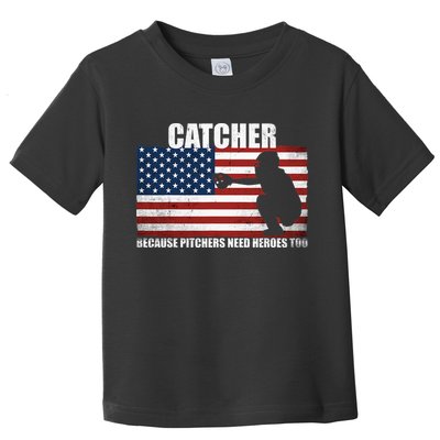 Baseball Softball Catcher because Pitchers need Heros too Toddler T-Shirt