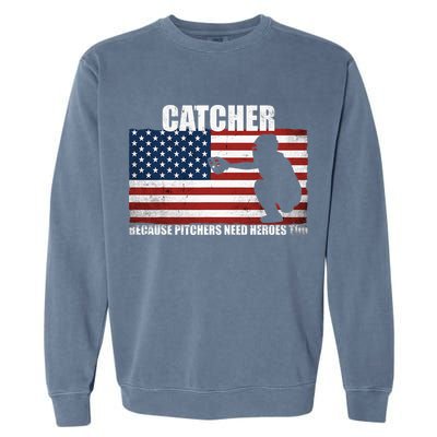 Baseball Softball Catcher because Pitchers need Heros too Garment-Dyed Sweatshirt