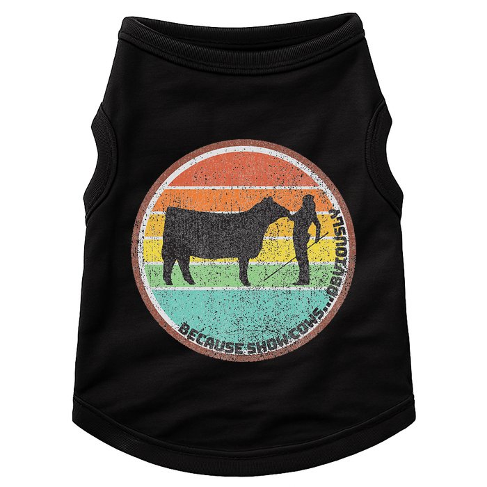 Because Show Cows ...Obviously Fun Cattle Showing Fair Doggie Tank