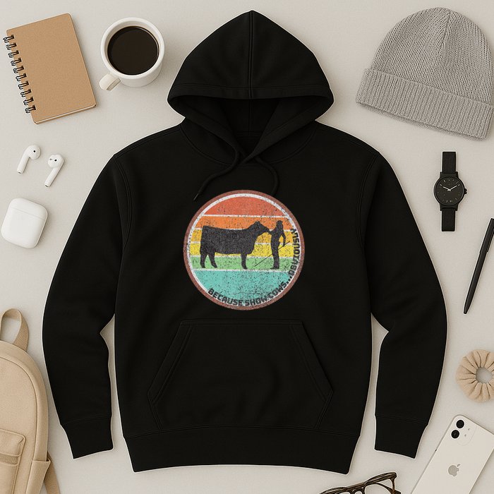 Because Show Cows ...Obviously Fun Cattle Showing Fair Hoodie