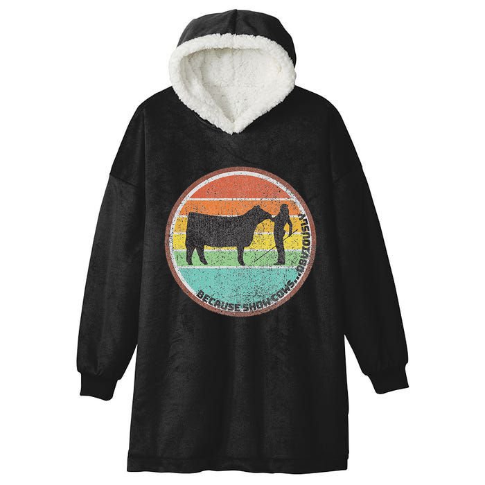 Because Show Cows ...Obviously Fun Cattle Showing Fair Hooded Wearable Blanket