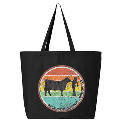Because Show Cows ...Obviously Fun Cattle Showing Fair 25L Jumbo Tote