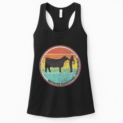 Because Show Cows ...Obviously Fun Cattle Showing Fair Womens Tank Top
