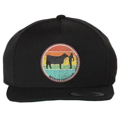 Because Show Cows ...Obviously Fun Cattle Showing Fair Wool Snapback Cap