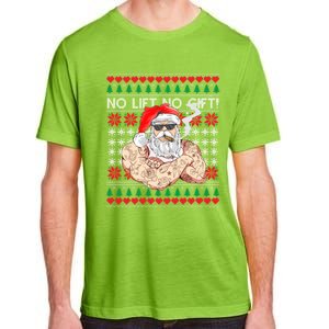 Bad Santa Claus Ugly Christmas Sweater No Lift No Gift Xmas Great Gift Adult ChromaSoft Performance T-Shirt