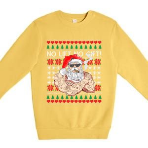 Bad Santa Claus Ugly Christmas Sweater No Lift No Gift Xmas Great Gift Premium Crewneck Sweatshirt