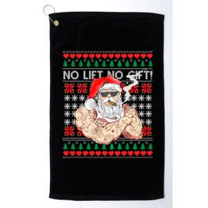 Bad Santa Claus Ugly Christmas Sweater No Lift No Gift Xmas Great Gift Platinum Collection Golf Towel