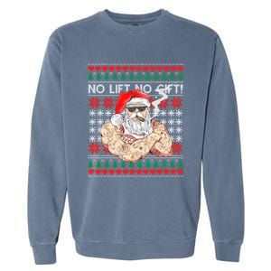 Bad Santa Claus Ugly Christmas Sweater No Lift No Gift Xmas Great Gift Garment-Dyed Sweatshirt