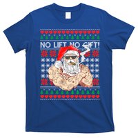 Bad Santa Claus Ugly Christmas Sweater No Lift No Gift Xmas Great Gift T-Shirt