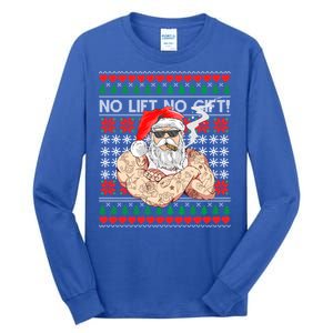 Bad Santa Claus Ugly Christmas Sweater No Lift No Gift Xmas Great Gift Tall Long Sleeve T-Shirt