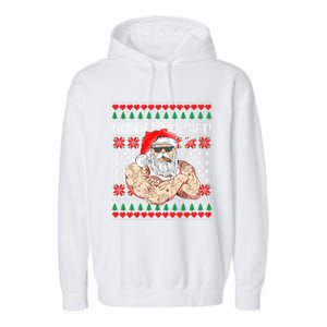 Bad Santa Claus Ugly Christmas Sweater No Lift No Gift Xmas Great Gift Garment-Dyed Fleece Hoodie