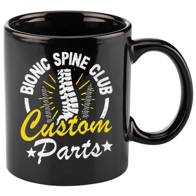 Bionic Spine Club Customs Parts Funny Back Surgery Recovery 11oz C Handle Ceramic Mug