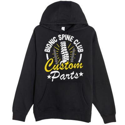 Bionic Spine Club Customs Parts Funny Back Surgery Recovery Premium Pullover Hoodie