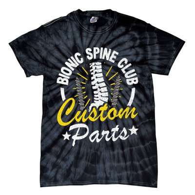 Bionic Spine Club Customs Parts Funny Back Surgery Recovery Tie-Dye T-Shirt