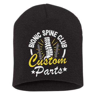 Bionic Spine Club Customs Parts Funny Back Surgery Recovery Short Acrylic Beanie