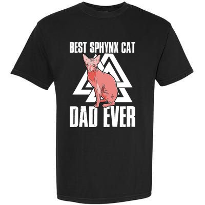 Best Sphynx Cat Dad Ever Great Gift Garment-Dyed Heavyweight T-Shirt