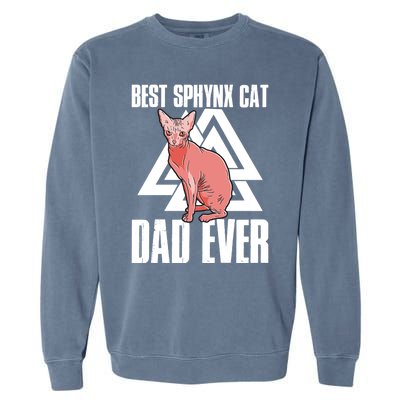 Best Sphynx Cat Dad Ever Great Gift Garment-Dyed Sweatshirt