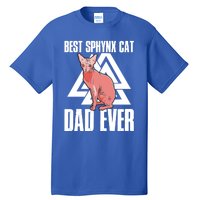 Best Sphynx Cat Dad Ever Great Gift Tall T-Shirt