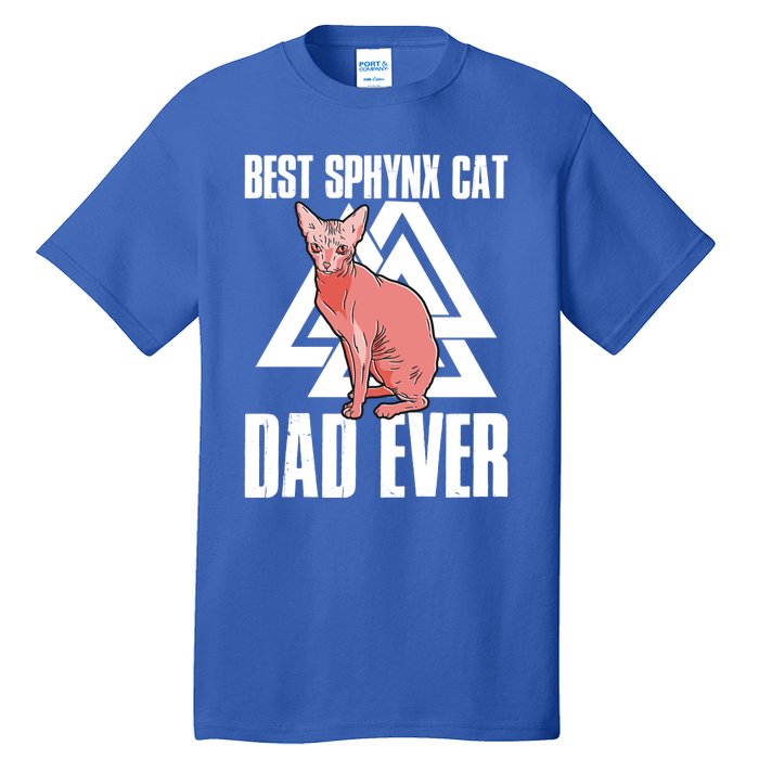 Best Sphynx Cat Dad Ever Great Gift Tall T-Shirt