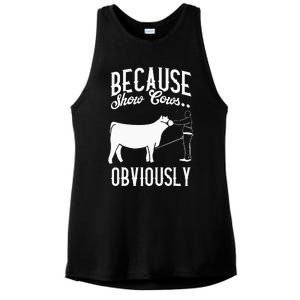 Because Show Cows Obviously Funny Cattle Showing Lover Ladies PosiCharge Tri-Blend Wicking Tank