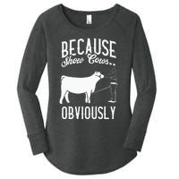 Because Show Cows Obviously Funny Cattle Showing Lover Women's Perfect Tri Tunic Long Sleeve Shirt