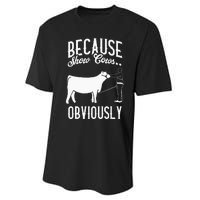 Because Show Cows Obviously Funny Cattle Showing Lover Performance Sprint T-Shirt