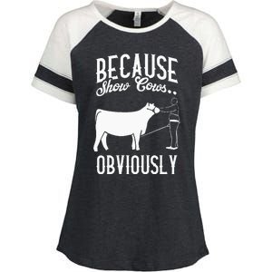 Because Show Cows Obviously Funny Cattle Showing Lover Enza Ladies Jersey Colorblock Tee