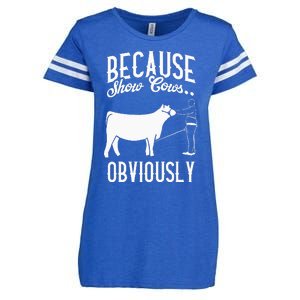 Because Show Cows Obviously Funny Cattle Showing Lover Enza Ladies Jersey Football T-Shirt