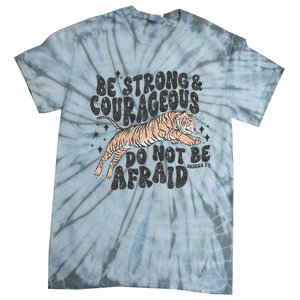 Be Strong Courageous Tiger Christian Religious Tie-Dye T-Shirt