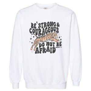 Be Strong Courageous Tiger Christian Religious Garment-Dyed Sweatshirt