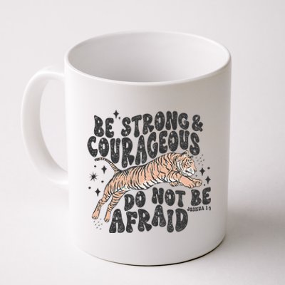 Be Strong Courageous Tiger Christian Religious Coffee Mug