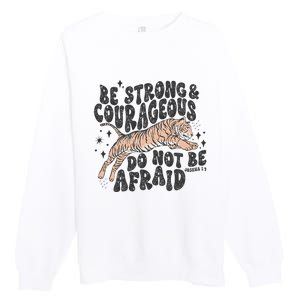 Be Strong Courageous Tiger Christian Religious Premium Crewneck Sweatshirt