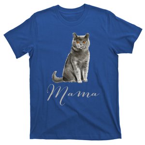 British Shorthair Cat Mama Cool Gift Cat Mom Cat Mama Present Gift T-Shirt