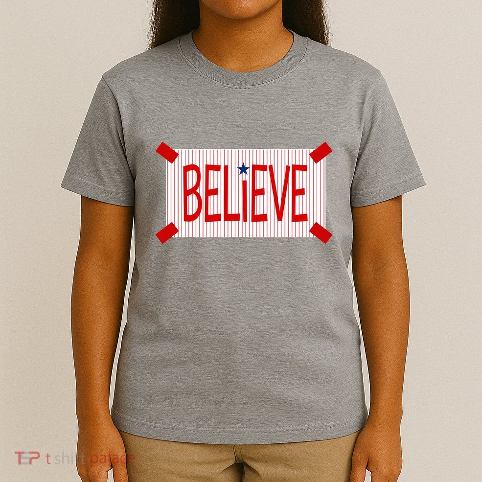 Believe Philadelphia Baseball Fan T-Shirt