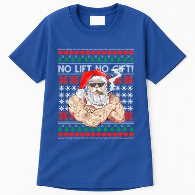 Bad Santa Claus Ugly Christmas Sweater No Lift No Gift Xmas Gift Tall T-Shirt