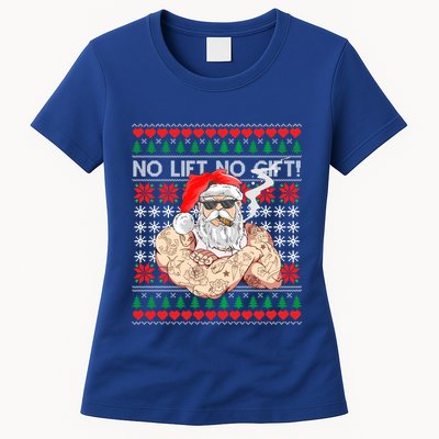 Bad Santa Claus Ugly Christmas Sweater No Lift No Gift Xmas Gift Womens T-Shirt