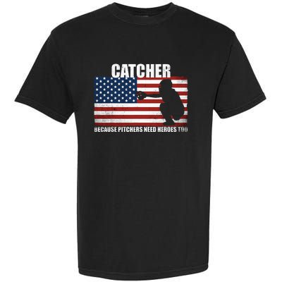 Baseball Softball Catcher Because Pitchers Need Heros Too Garment-Dyed Heavyweight T-Shirt