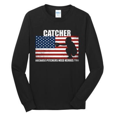 Baseball Softball Catcher Because Pitchers Need Heros Too Tall Long Sleeve T-Shirt