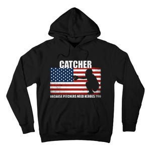 Baseball Softball Catcher Because Pitchers Need Heros Too Tall Hoodie