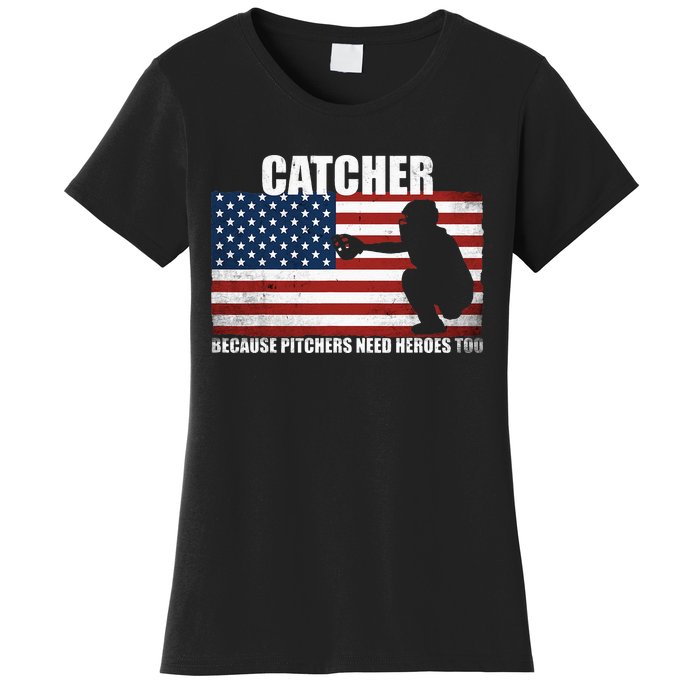 Baseball Softball Catcher Because Pitchers Need Heros Too Women's T-Shirt