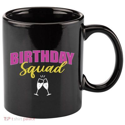 Birthday Squad Champagne Toast 11oz C Handle Ceramic Mug