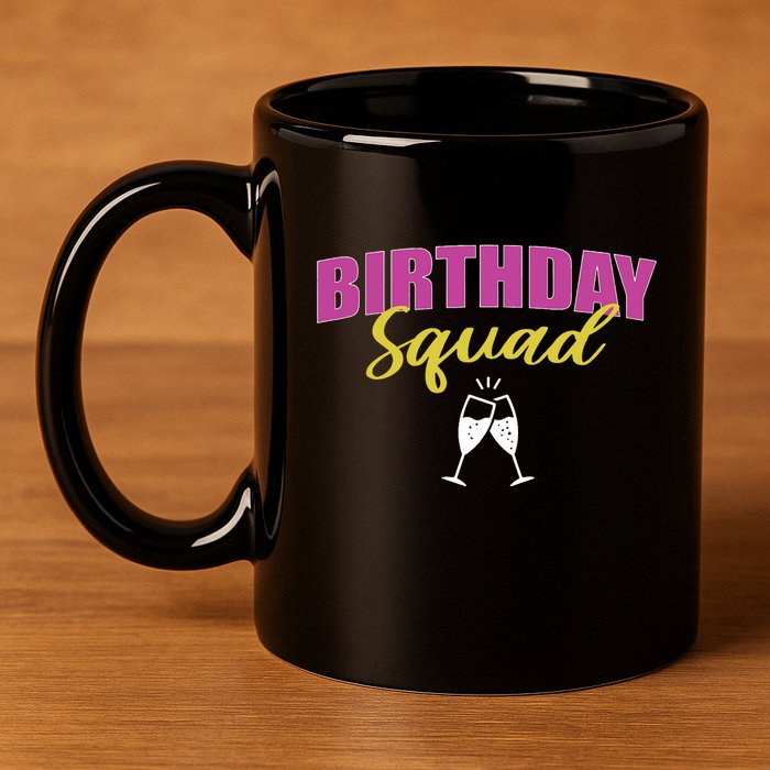 Birthday Squad Champagne Toast 11oz C Handle Ceramic Mug