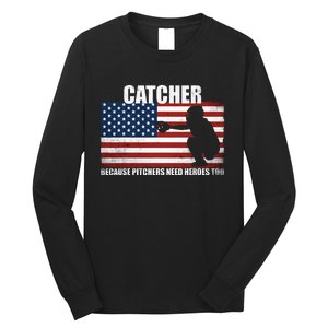 Baseball Softball Catcher Because Pitchers Need Heros Too Long Sleeve Shirt