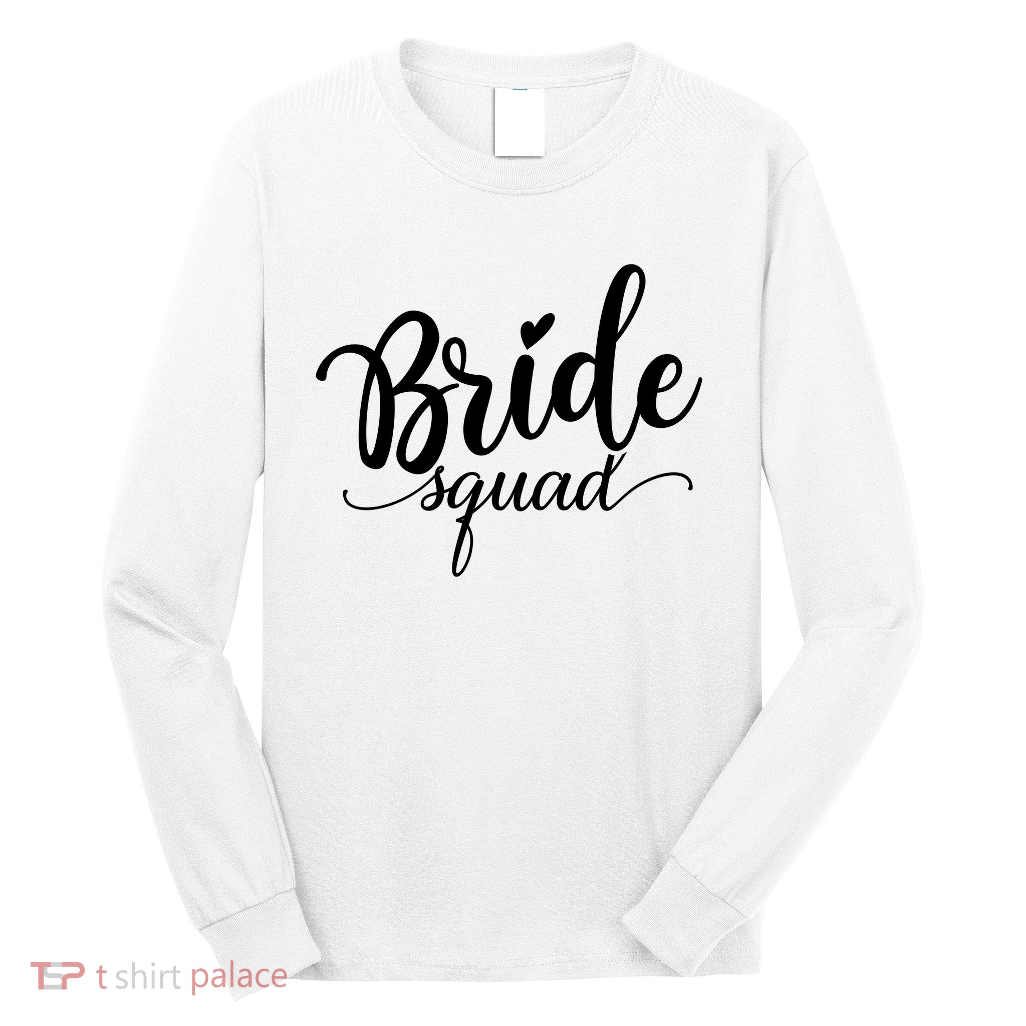 Bride Squad Cute Wedding Long Sleeve Shirt